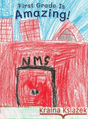 First Grade Is Amazing! North Mianus 1l   9781955947312 Charge Mommy Books LLC - książka