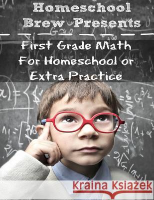 First Grade Math: (For Homeschool or Extra Practice) Sherman, Greg 9781629170817 Golgotha Press, Inc. - książka