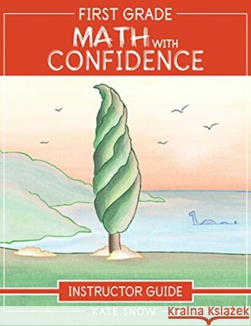 First Grade Math with Confidence Instructor Guide Kate Snow Shane Klink Itamar Katz 9781952469053 Well-Trained Mind Press - książka