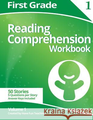 First Grade Reading Comprehension Workbook: Volume 1 Have Fun Teaching 9781499616040 Createspace - książka