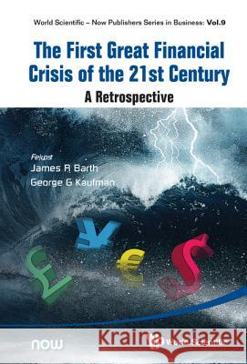 First Great Financial Crisis of the 21st Century, The: A Retrospective Barth, James R. 9789814651240 World Scientific Publishing Company - książka
