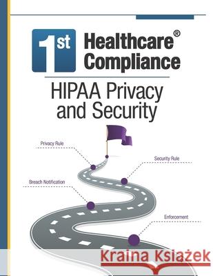 First Healthcare Compliance HIPAA Privacy and Security Julie Sheppard Sheba Vine 9780999179710 First Healthcare Compliance - książka