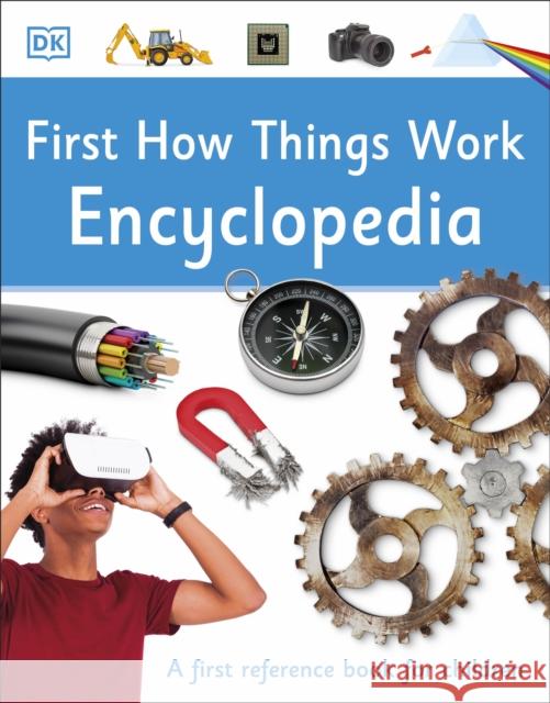 First How Things Work Encyclopedia: A First Reference Book for Children DK   9780241188798 Dorling Kindersley Ltd - książka