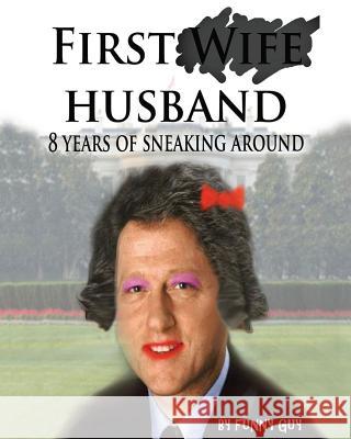 First Husband Funny Guy 9781477606230 Createspace Independent Publishing Platform - książka