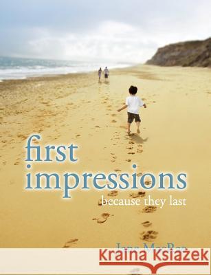 First Impressions: Because they Last MacRae, Jane 9781847481252 Athena Press Publishing Company - książka