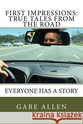 First Impressions: True Tales from the Road Gare Allen 9781512112566 Createspace - książka