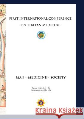 First International Conference of Tibetan Medicine: Man - Medicine - Society Chögyal Namkhai Norbu, Rinpoche Trogawa, Paola Zamperini 9788878341623 Shang Shung Publications - książka