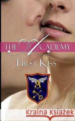 First Kiss C. L. Stone 9781532702334 Createspace Independent Publishing Platform - książka