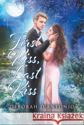 First Kiss, Last Kiss Deborah D'Antonio 9781098088972 Christian Faith - książka