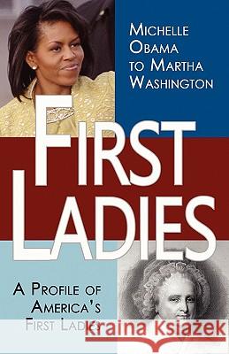 First Ladies: A Profile of America's First Ladies; Michelle Obama to Martha Washington Vander Pol, Stacie 9780982375624 Pacific Publishing Studio - książka