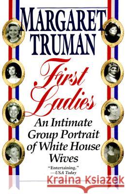 First Ladies: An Intimate Group Portrait of White House Wives Margaret Truman 9780449223239 Ballantine Books - książka