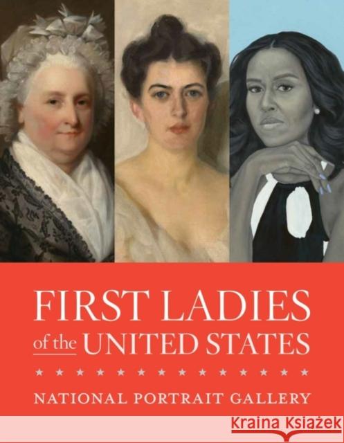 First Ladies of the United States National Portrait Gallery                Kim Sajet Gwendolyn DuBoi 9781588346940 Smithsonian Books - książka