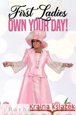 First Ladies, Own Your Day! Rachel D Blake 9781562295219 Christian Living Books - książka