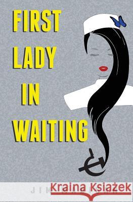 First Lady In Waiting Madigan, Jim 9781539338697 Createspace Independent Publishing Platform - książka