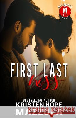 First Last Kiss: A Shots on Goal Spinoff Standalone Romantic Comedy Kristen Hope Mazzola 9781075289231 Independently Published - książka