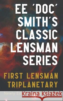 First Lensman: Annotated Edition, Includes Triplanetary (Revised) Edward Elmer 'Doc' Smith, David R Smith 9780646852232 Meta Mad Books - książka