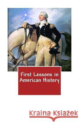 First Lessons in American History Lawton B. Evans 9781470060459 Createspace Independent Publishing Platform - książka