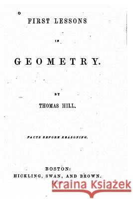 First Lessons in Geometry Thomas Hill 9781534800076 Createspace Independent Publishing Platform - książka