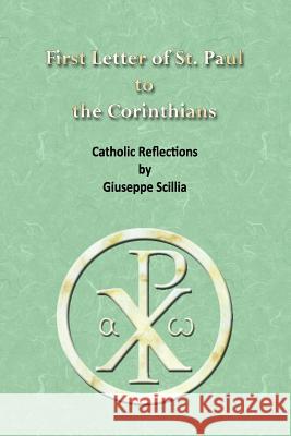 First Letter of St. Paul to the Corinthians: Catholic Reflections Giuseppe Scillia 9781517405113 Createspace - książka