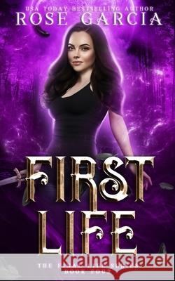 First Life Rose Garcia 9781986149501 Createspace Independent Publishing Platform - książka