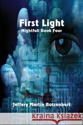 First Light Jeffery Martin Botzenhart 9781625267351 Solstice Publishing - książka