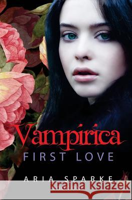 First Love Aria Sparke 9781545453124 Createspace Independent Publishing Platform - książka