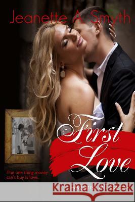 First Love (Against All Odds) Jeanette A. Smyth 9781500768423 Createspace - książka