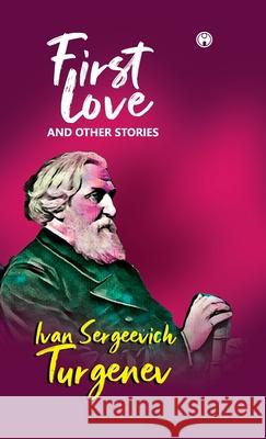 First love and other stories Ivan Sergeevich Turgenev 9789391343743 Insight Publica - książka