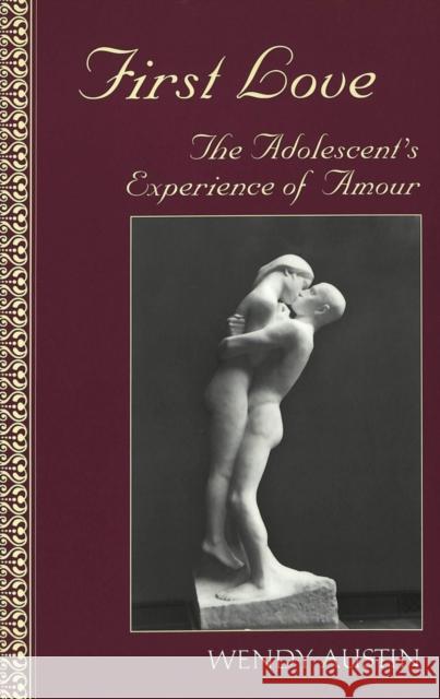 First Love: The Adolescent's Experience of Amour DeVitis, Joseph L. 9780820450032 Peter Lang Publishing Inc - książka
