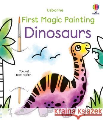 First Magic Painting Dinosaurs Abigail Wheatley Emily Ritson 9781805318255 Usborne Books - książka