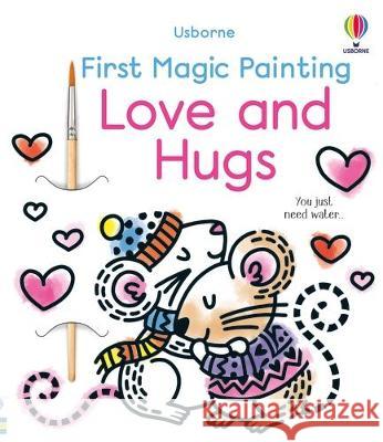 First Magic Painting Love and Hugs Abigail Wheatley Emily Ritson 9781805317937 Usborne Books - książka