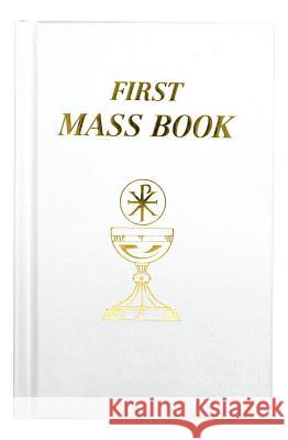 First Mass Book: An Easy Way of Participating at Mass for Boys and Girls Catholic Book Publishing & Icel 9780899428093 Catholic Book Publishing Company - książka