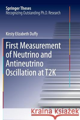 First Measurement of Neutrino and Antineutrino Oscillation at T2k Duffy, Kirsty Elizabeth 9783319879338 Springer - książka