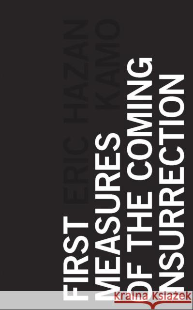 First Measures of the Coming Insurrection Eric Hazan 9781783604098 ZED BOOKS LTD - książka