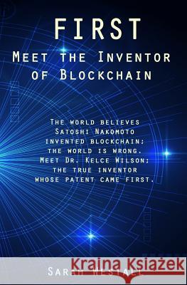 First: Meet the Inventor of Blockchain Sarah Westall 9781547168286 Createspace Independent Publishing Platform - książka