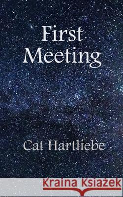 First Meeting Cat Hartliebe 9781094886732 Independently Published - książka