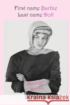 First name Barbie last name Doll Maureen Bocka 9780692604762 Headmistress Press - książka
