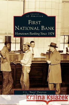 First National Bank: Hometown Banking Since 1874 U L Rusty Patterson, Barry E Hambright 9781531611903 Arcadia Publishing Library Editions - książka