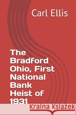 First National Bank of Bradford: Heist of 1931 Ellis, Carl a. 9781086177473 Independently Published - książka