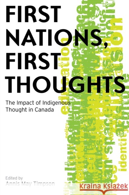 First Nations, First Thoughts: The Impact of Indigenous Thought in Canada Timpson, Annis May 9780774815512 University of British Columbia Press - książka