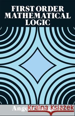 First Order Mathematical Logic Angelo Margaris 9780486662695 Dover Publications - książka