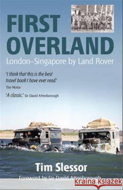 First Overland: London-Singapore by Land Rover Tim Slessor 9781909930360 Signal Books Ltd - książka