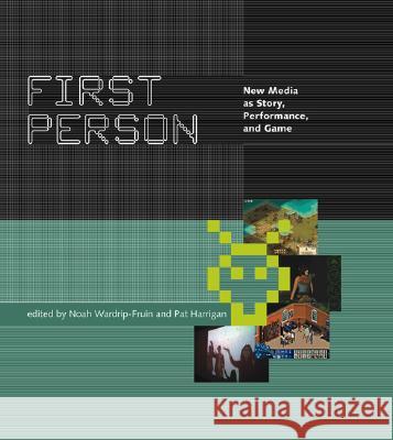 First Person: New Media as Story, Performance, and Game - stan bdb 9780262232326 Noah Wardrip-Fruin Pat Harrigan A780262232326 MIT Press - książka