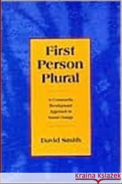 First Person Plural: Community Development Approach to Social Change David Smith 9781551640242 Black Rose Books - książka