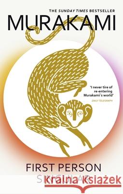 First Person Singular: mind-bending new collection of short stories from the internationally acclaimed author of NORWEGIAN WOOD Haruki Murakami 9781529113594 Vintage Publishing - książka