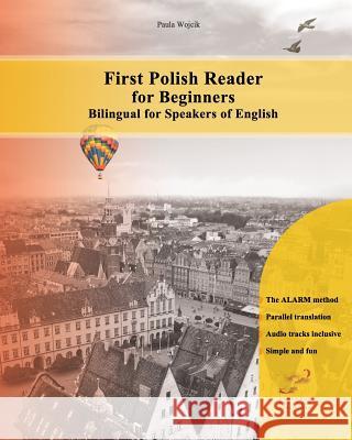 First Polish Reader for beginners bilingual for speakers of English: First Polish dual-language Reader for speakers of English with bi-directional dic Zubakhin, Vadym 9781456302597 Createspace - książka