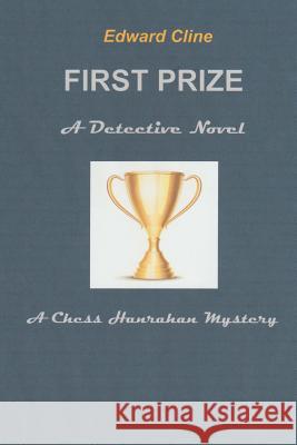 First Prize: A Detective Novel Edward Cline 9781720703068 Createspace Independent Publishing Platform - książka