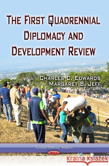 First Quadrennial Diplomacy & Development Review Charles C Edwards, Margaret B Jeff 9781626189126 Nova Science Publishers Inc - książka