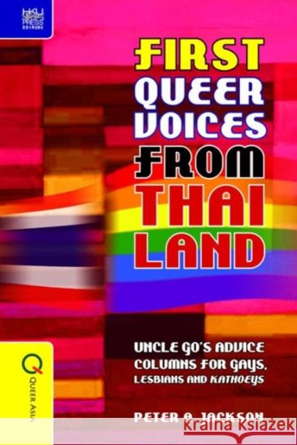 First Queer Voices from Thailand: Uncle Go's Advice Columns for Gays, Lesbians and Kathoeys Peter A. Jackson 9789888083268 Hong Kong University Press - książka