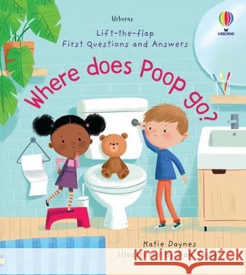 First Questions and Answers: Where Does Poop Go? Katie Daynes Daniel Taylor 9781805070443 Usborne Books - książka